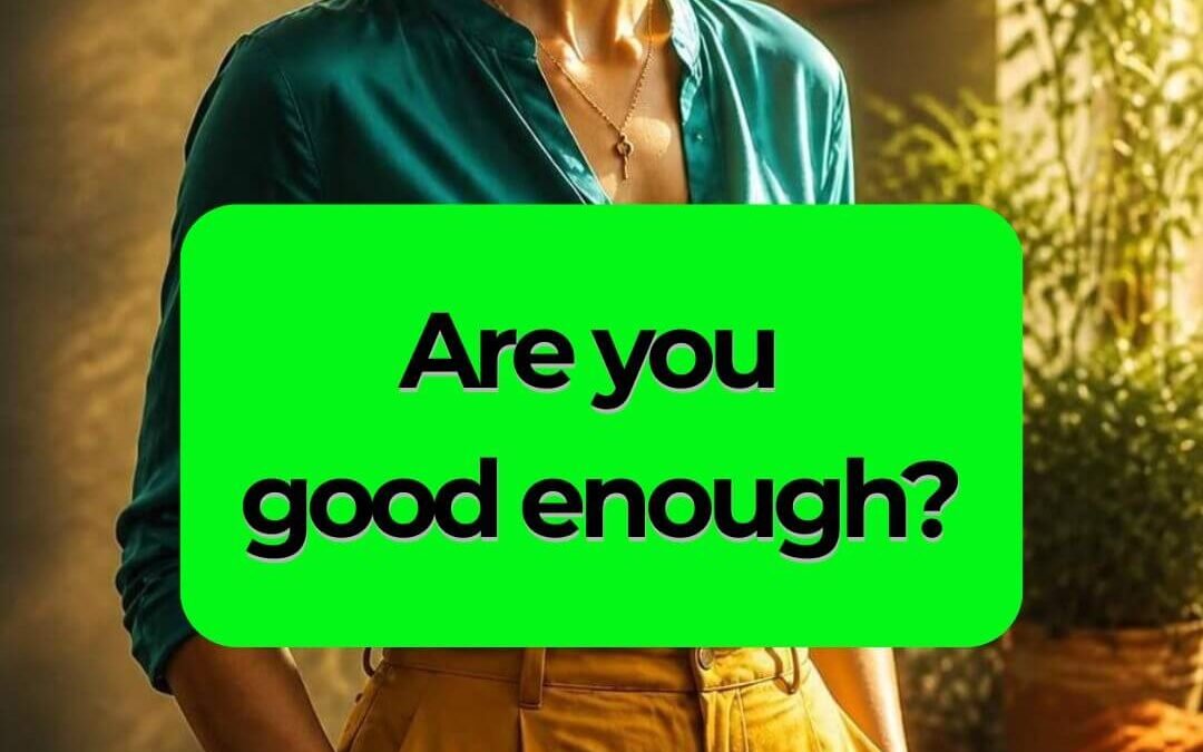 Are You Good Enough? Lessons From Past Life Regression