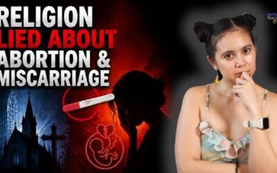 Religion Lied To You About Miscarriage and Abortion